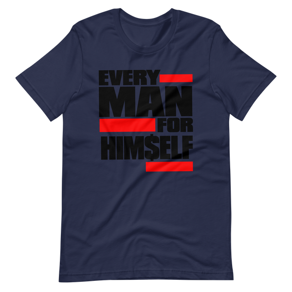 Every Man For Himself - Short-Sleeve Unisex T-Shirt