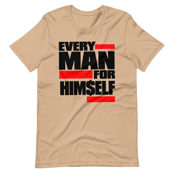 Every Man For Himself - Short-Sleeve Unisex T-Shirt
