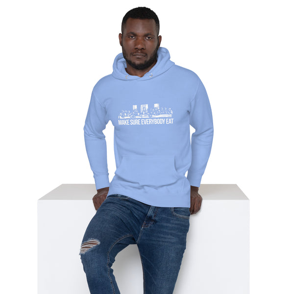 Make Sure Everybody Eat - Unisex Hoodie