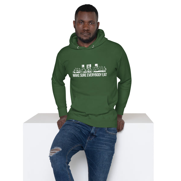 Make Sure Everybody Eat - Unisex Hoodie
