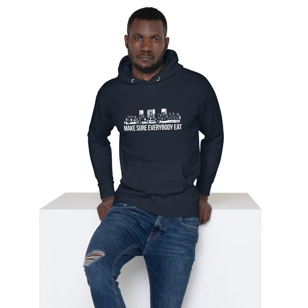 Make Sure Everybody Eat - Unisex Hoodie