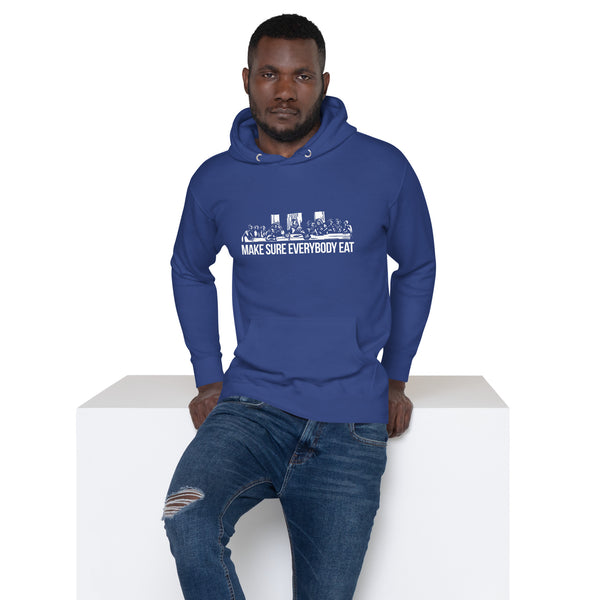 Make Sure Everybody Eat - Unisex Hoodie