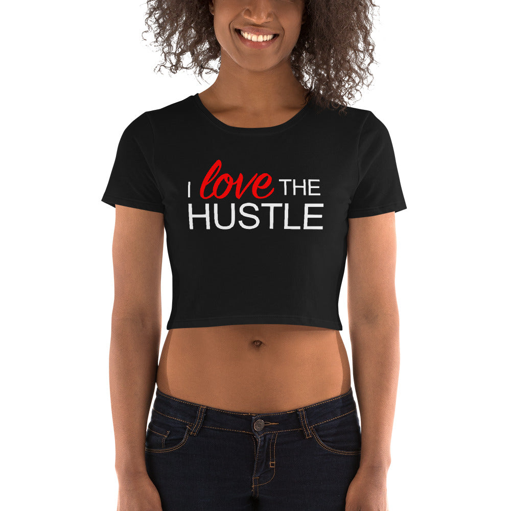 I Love The Hustle - Women’s Crop Tee
