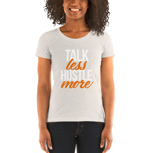 Talk Less Hustle More - Ladies' short sleeve t-shirt