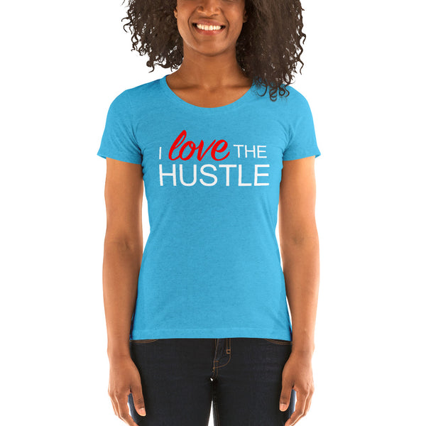 I Love The Hustle - Ladies' short sleeve t-shirt