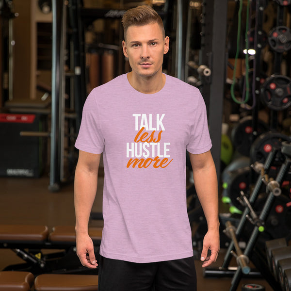 Talk Less Hustle More (Spring/ Summer) Short-Sleeve Unisex T-Shirt